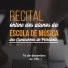 Recital online dos alunos da Escola de Música | 3ª Edição